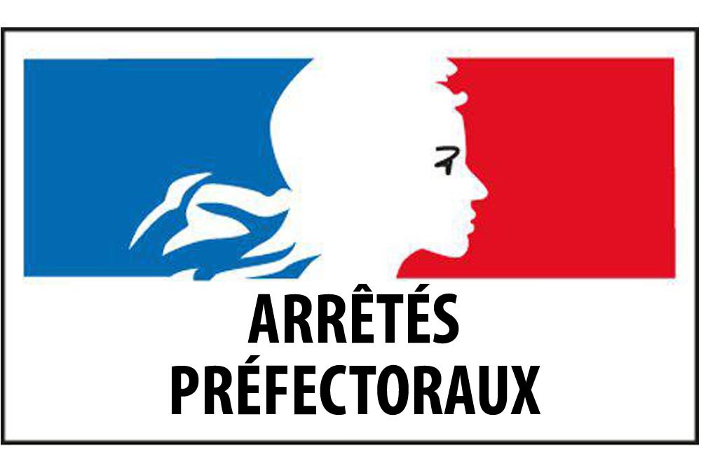 Les arrêtés du Préfet 